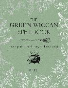 The Green Wiccan Spell Book