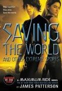 Saving the World and Other Extreme Sports: A Maximum Ride Novel
