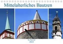 Mittelalterliches Bautzen (Tischkalender 2019 DIN A5 quer)