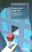 Trabajo social psiquiátrico : reivindicación ética de la dimensión social en salud mental