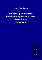 Die dreißig tolldreisten Geschichten genannt Contes Drolatiques