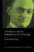 Schumpeter and the Endogeneity of Technology