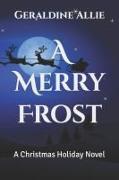 A Merry Frost: A Christmas Holiday Novel