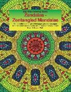 Big Kids Coloring Book: Zendalas - Zentangled Mandalas: New & Revised: 50 Plus Illustrations on Single-Sided Pages Plus Bonus Pages from the A