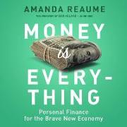 Money Is Everything: Personal Finance for the Brave New Economy