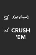 Set Goals and Crush Em: Black Cover College Ruled Blank Lined 120 Pages 6x9 Gift Journal with Quotes and Affirmations