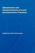 Globalization and Transformations of Local Socioeconomic Practices