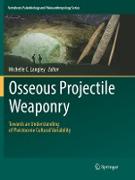 Osseous Projectile Weaponry