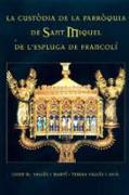 La custòdia de la parròquia de Sant Miquel de l'Espluga de Francolí