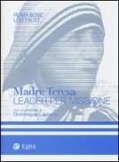 Madre Teresa leader per missione