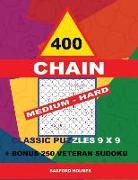 400 Chain Medium - Hard Classic Puzzles 9 X 9 + Bonus 250 Veteran Sudoku: Holmes Is a Perfectly Compiled Sudoku Book. Master of Puzzles Chain Sudoku