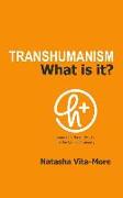 Transhumanism: What Is It?
