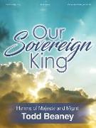 Our Sovereign King: Hymns of Majesty and Might