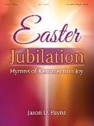 Easter Jubilation: Hymns of Resurrection Joy