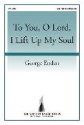 To You, O Lord, I Lift Up My Soul