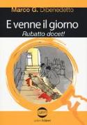 E venne il giorno. La settima indagine dell'ispettore Rubatto