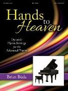 Hands to Heaven: Dynamic Hymn Settings for the Advanced Pianist