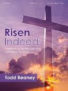 Risen Indeed!: Celebrating the Resurrection and Reign of Christ