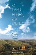 Of Land, Bones, and Money