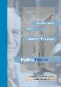 Conversing with James Hillman: Mythic Figures