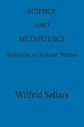 Science and Metaphysics: Variations on Kantian Themes