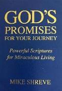 God's Promises for Your Journey: Powerful Scriptures for Miraculous Living