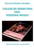 Taller de Escritura Con Virginia Woolf: Escritura Creativa Con Ejercicios