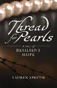 Thread for Pearls: A Story of Resilient Hope Volume 1