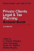 Private Clients Legal & Tax Planning Answer Book