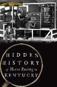 Hidden History of Horse Racing in Kentucky