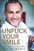 (neue Edition) Unfuck Your Smile: Und Du Bist Ein Magnet Für Glück Und Erfolg