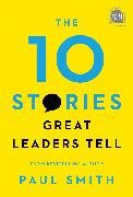 The 10 Stories Great Leaders Tell