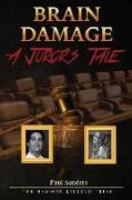 Brain Damage: A Juror's Tale: The Hammer Killing Trial