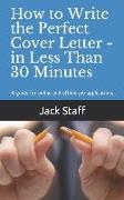How to Write the Perfect Cover Letter - In Less Than 30 Minutes