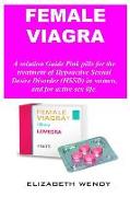Female Viagra: Pink Pills for the Treatment of Hypoactive Sexual Desire Disorder