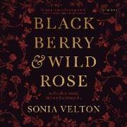 Blackberry and Wild Rose