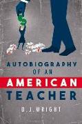 Autobiography of an American Teacher: Volume 1