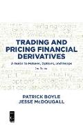 Trading and Pricing Financial Derivatives