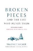 Broken Pieces and the God Who Mends Them: Schizophrenia Through a Mother's Eyes