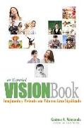 Visionbook En Espanol: Imaginando Y Viviendo Una Vida Con Gran Significado