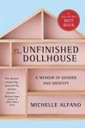 The Unfinished Dollhouse: A Memoir of Gender and Identity