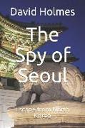 The Spy of Seoul: Escape from North Korea