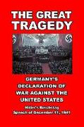 The Great Tragedy: Germany's Declaration of War Against America