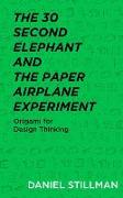 The 30 Second Elephant and the Paper Airplane Experiment: Origami for Design Thinking