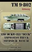 GMC Dukw-353 "duck" Amphibian Truck Technical Manual TM 9-802