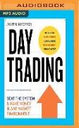 Day Trading: Beat the System & Make Money in Any Market Environment