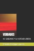 Verdades: No Sabemos Y La Verdad Libera