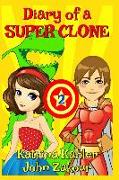 Diary of a Super Clone - Book 2: Rivals!: Books for Kids 9-12