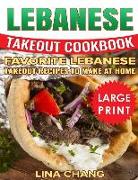 Lebanese Takeout Cookbook: ***black and White Large Print Edition*** Favorite Lebanese Takeout Recipes to Make at Home