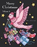 Merry Christmas - Volume 2: A Beautiful Colouring Book with Christmas Designs on a Black Background, for Gloriously Vivid Colours